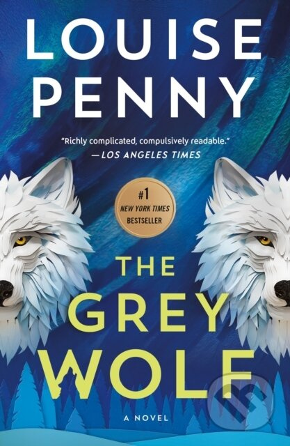 Grey Wolf (A Novel) - Louise Penny