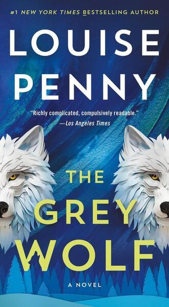 The Grey Wolf -  Louise Penny