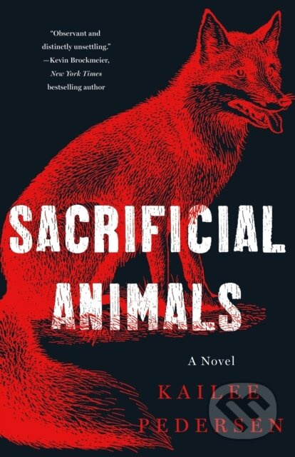 Sacrificial Animals (A Novel) - Kailee Pedersen - kniha z kategorie Horory