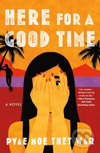 Here for a Good Time (A Novel) - Pyae Moe Thet War - kniha z kategorie Beletria