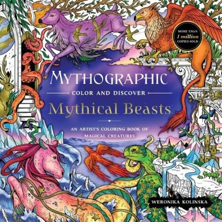 Mythographic Color and Discover: Mythical Beasts, An ArtistÂ’s Coloring Book of Magical Creatures Castle Point Books