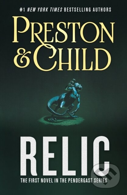 Relic (The First Novel in the Pendergast Series) - Douglas Preston, Lincoln Child