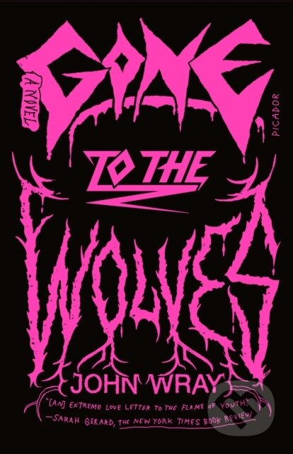 Gone to the Wolves (A Novel) - John Wray - kniha z kategorie Společenská beletrie
