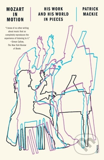 Mozart in Motion (His Work and His World in Pieces) - kniha z kategorie Životopisy