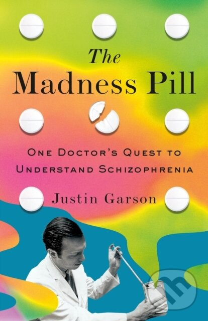 The Madness Pill (One Doctor's Quest to Understand Schizophrenia) - kniha z kategorie Interné lekárstvo