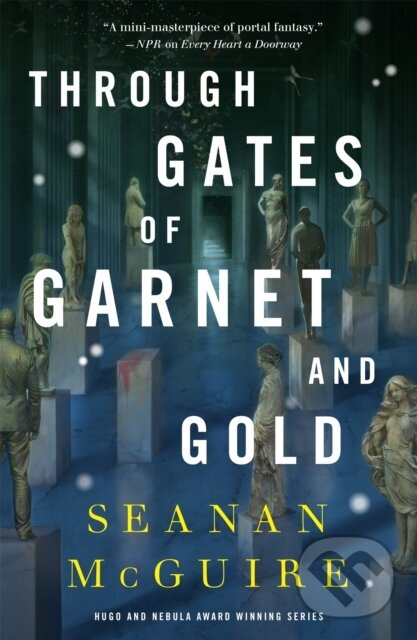 Through Gates of Garnet and Gold -  Seanan McGuireová