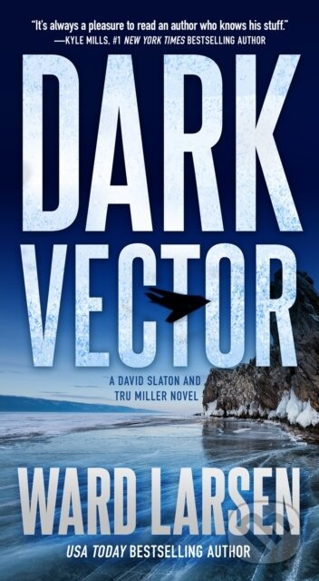 Dark Vector (A David Slaton and Tru Miller Novel) - Ward Larsen - kniha z kategorie Thrillery