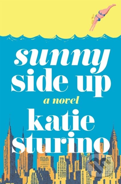 Sunny Side Up (A Novel) - Katie Sturino