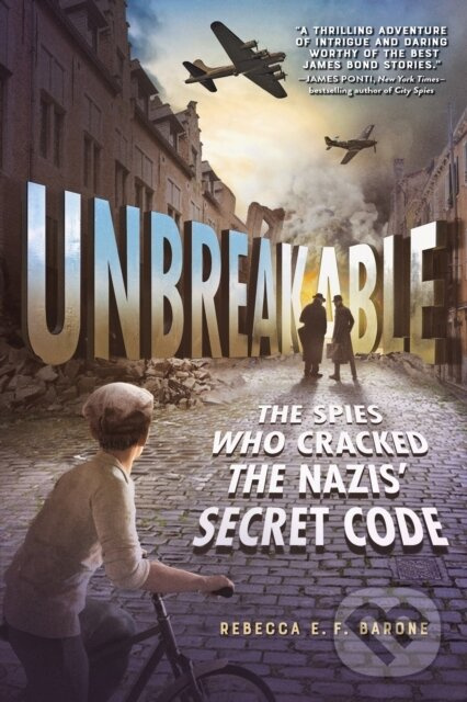 Unbreakable: The Spies Who Cracked the Nazis' Secret Code - kniha z kategorie Pre deti a mládež