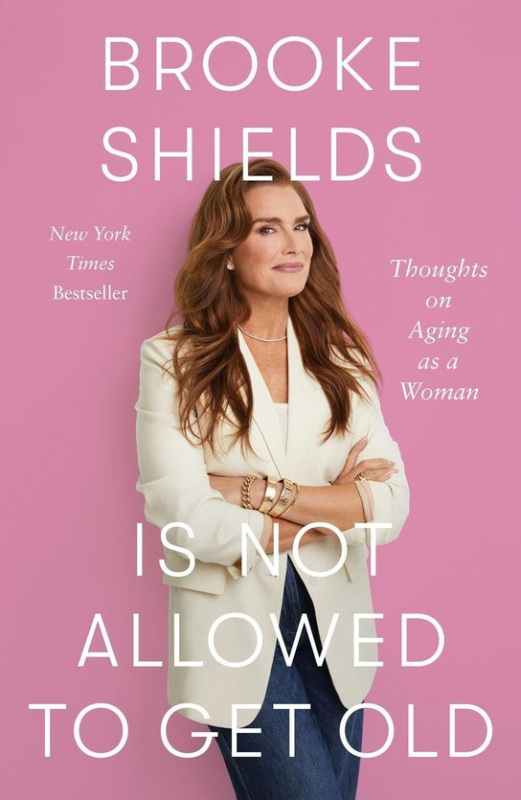 Brooke Shields Is Not Allowed to Get Old -  Brooke Shields