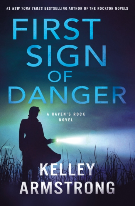 First Sign of Danger (A Haven's Rock Novel) - Kelley Armstrong