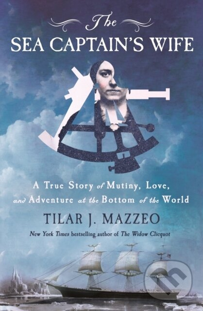 Sea Captain's Wife (A True Story of Mutiny, Love, and Adventure at the Bottom of the World)