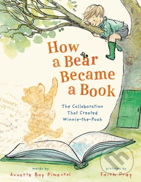 How a Bear Became a Book (The Collaboration That Created Winnie-the-Pooh) - kniha z kategorie Naučné knihy