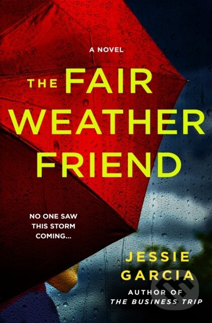 The Fair-Weather Friend (A Novel) - Jessie Garcia - kniha z kategorie Thrillery