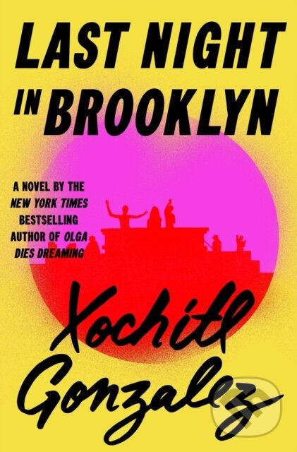 Last Night in Brooklyn (A Novel) - Xochitl Gonzalez