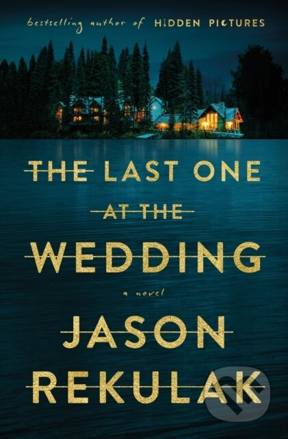 The Last One at the Wedding (A Novel) - Jason Rekulak