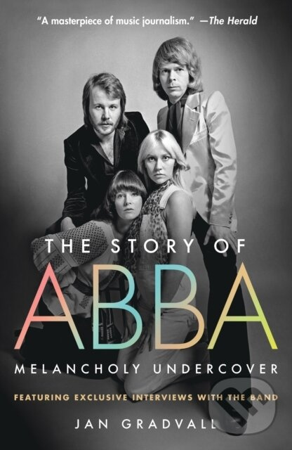 Story of ABBA (Melancholy Undercover) - Jan Gradvall - kniha z kategorie Autobiografie