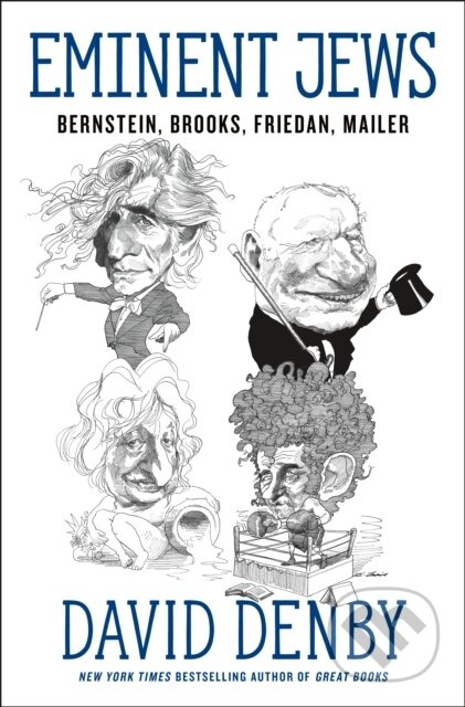 Eminent Jews (Bernstein, Brooks, Friedan, Mailer) - David Denby - kniha z kategorie Historie