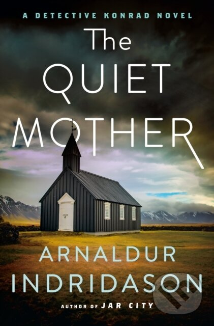 Quiet Mother (A Detective Konrad Novel) - Arnaldur Indridason