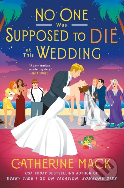 The No One Was Supposed to Die at This Wedding (A Novel)