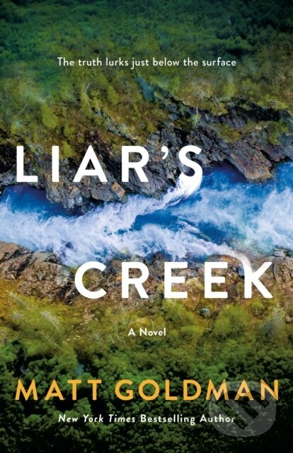 Liar's Creek (A Novel) - Matt Goldman