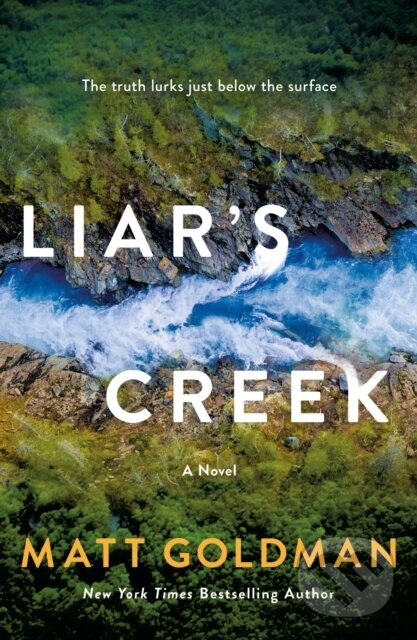 Liar's Creek (A Novel) - Matt Goldman