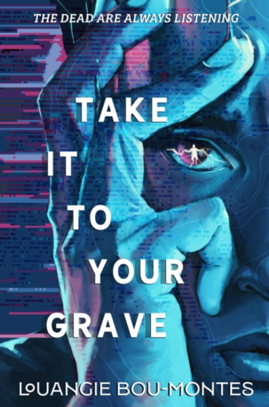Henry Holt and Co. (BYR) Take It to Your Grave - Bou-Montes, Louangie