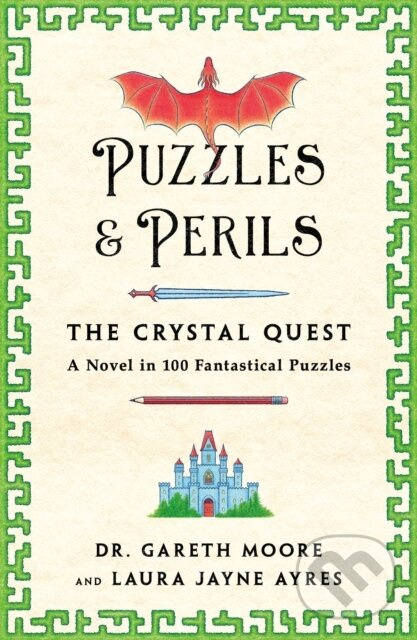 Puzzles & Perils: The Crystal Quest (A Novel in 100 Fantastical Puzzles)