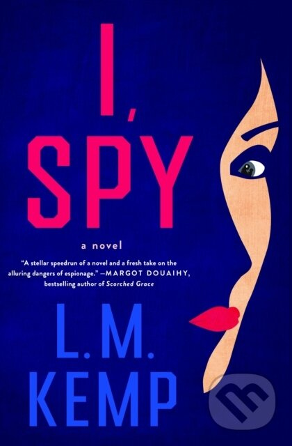 I, Spy (A Novel) - L. M. Kemp - kniha z kategorie Beletria