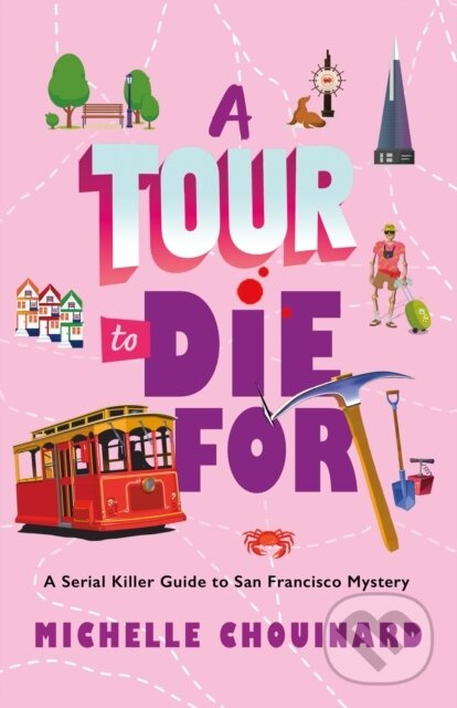The Tour to Die For (A Serial Killer Guide to San Francisco Mystery) - kniha z kategorie Beletria