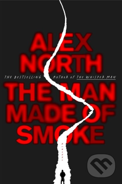 Man Made of Smoke (A Novel) - Alex North