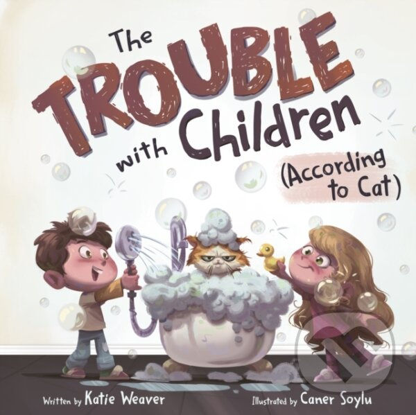 The Trouble with Children (According to Cat) - Katie Weaver - kniha z kategorie Beletria
