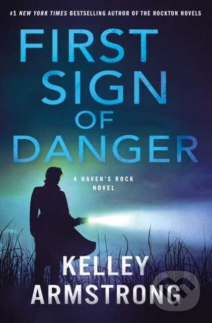 First Sign of Danger (A Haven's Rock Novel) - Kelley Armstrong