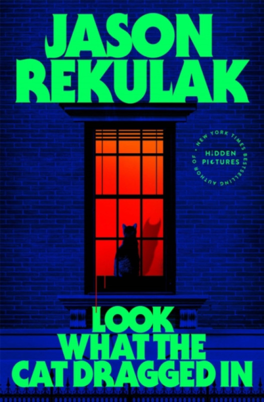 Flatiron Books Look What the Cat Dragged In - Rekulak, Jason