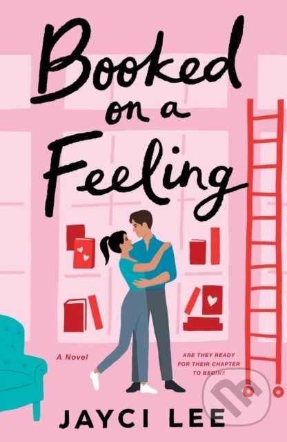 Booked on a Feeling (A Novel) - Jayci Lee
