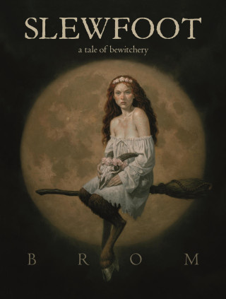 Slewfoot (A Tale of Bewitchery) - Brom