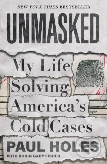 Unmasked (My Life Solving America's Cold Cases) - Paul Holes - kniha z kategorie Thrillery