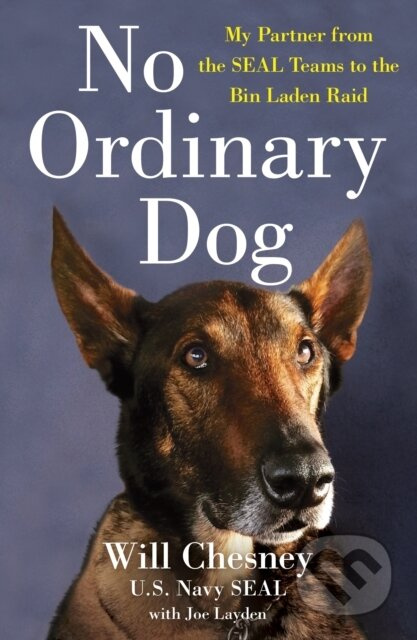 No Ordinary Dog (My Partner from the SEAL Teams to the Bin Laden Raid) - kniha z kategorie Životopisy, reportáže a myšlenky