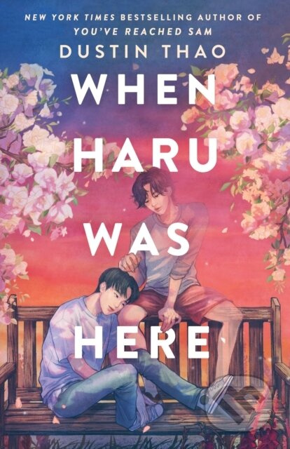 When Haru Was Here (A Novel) - Dustin Thao