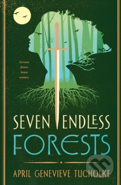 Seven Endless Forests - April Genevieve Tucholke