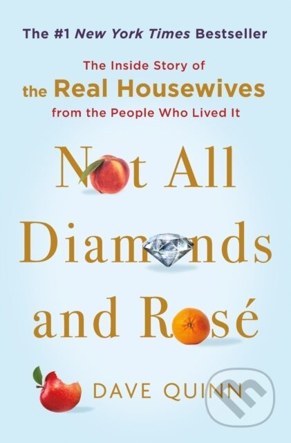 Not All Diamonds and Rose (The Inside Story of The Real Housewives from the People Who Lived It) - kniha z kategorie Humanitní a společenské vědy