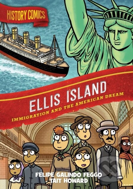 History Comics: Ellis Island (Immigration and the American Dream) - kniha z kategorie Naučné knihy