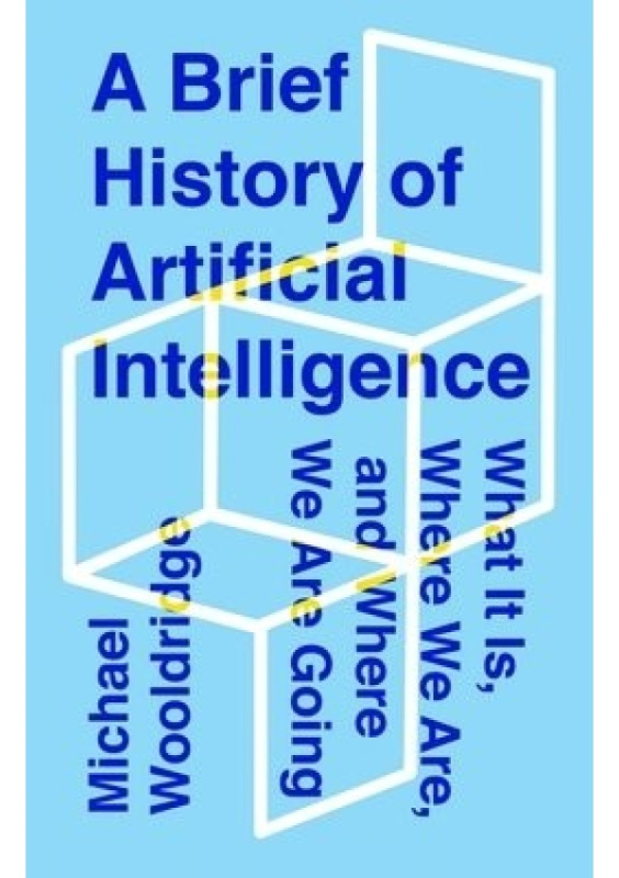 A Brief History of Artificial Intelligence (What It Is, Where We Are, and Where We Are Going) - kniha z kategorie Počítače a internet