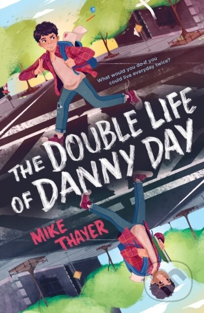 The Double Life of Danny Day - Mike Thayer - kniha z kategorie Pro děti