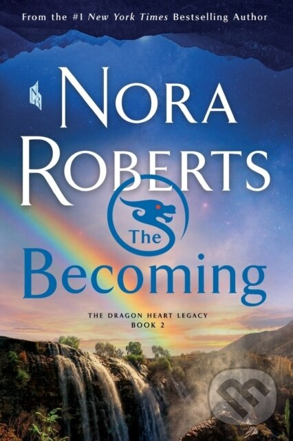 The Becoming (The Dragon Heart Legacy, Book 2) - Nora Roberts - kniha z kategorie Spoločenská beletria