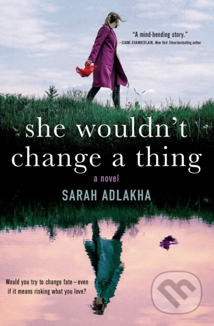 She Wouldn't Change a Thing - Sarah Adlakha - kniha z kategorie Společenská beletrie
