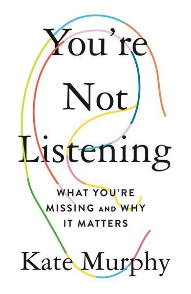 You're Not Listening (What You're Missing and Why It Matters)