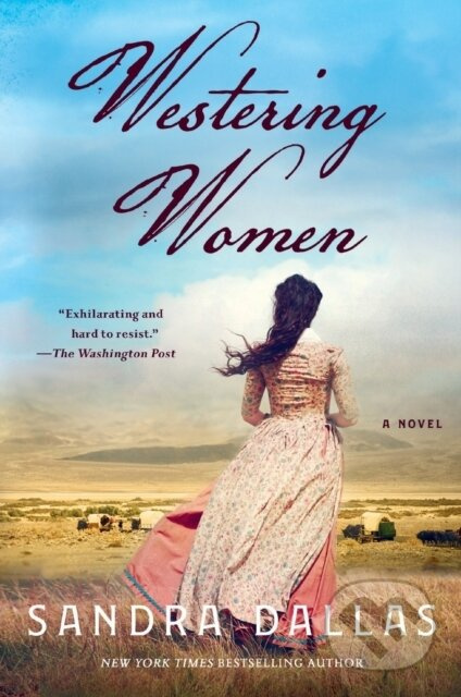 Westering Women (A Novel) - Sandra Dallas - kniha z kategorie Společenská beletrie
