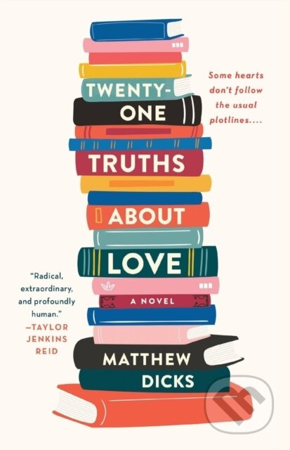 Twenty-one Truths About Love (A Novel) - Matthew Dicks - kniha z kategorie Společenská beletrie