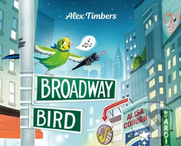 Broadway Bird - Alex Timbers - kniha z kategorie Pre deti a mládež
